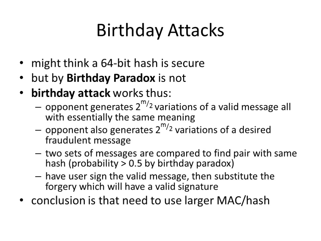 Birthday Attacks might think a 64-bit hash is secure but by Birthday Paradox is